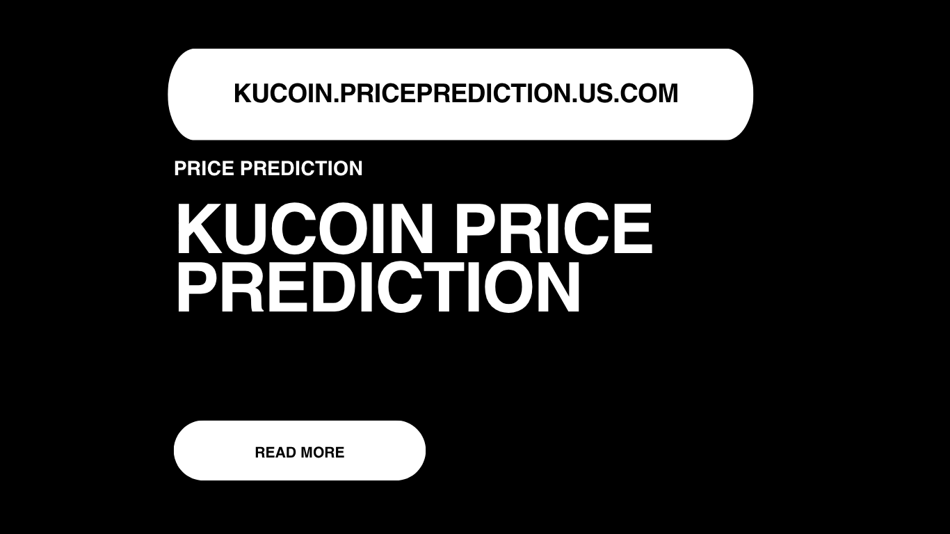 Kucoin Price Prediction | Kucoin Forecast 2025, 2030, 2040